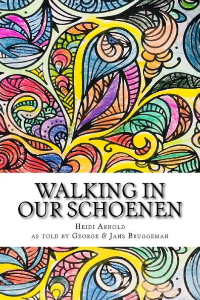 Walking In Our Schoenen : A Large Life Story