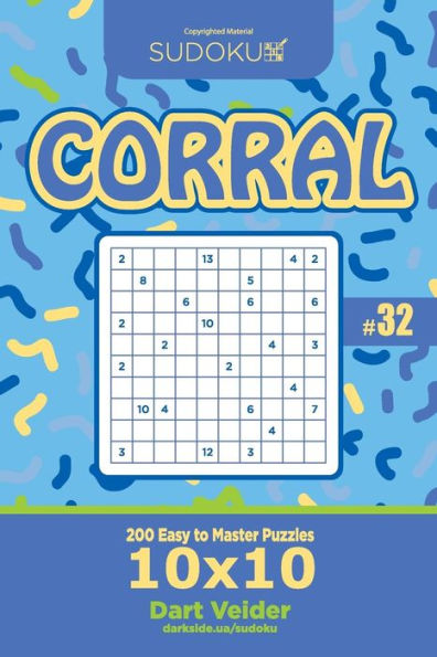 Sudoku Corral - 200 Easy To Master Puzzles 10X10