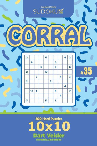 Sudoku Corral - 200 Hard Puzzles 10X10