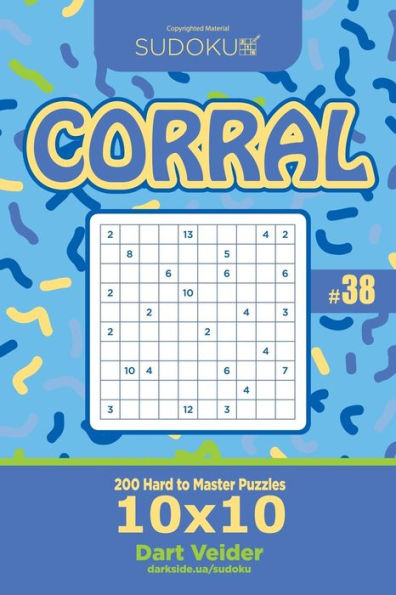 Sudoku Corral - 200 Hard To Master Puzzles 10X10