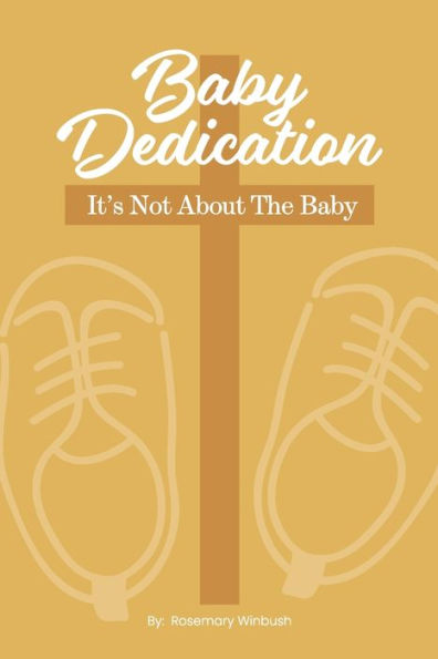 Baby Dedication: It's Not About The Baby