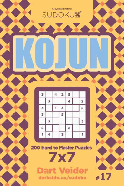 Sudoku Kojun - 200 Hard To Master Puzzles 7X7