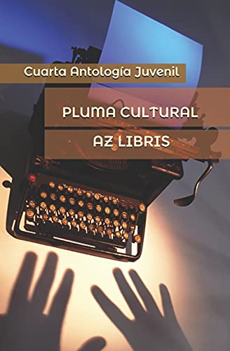 Pluma Cultural: Cuarta Antolig?·?íA Juvenil (Spanish Edition)