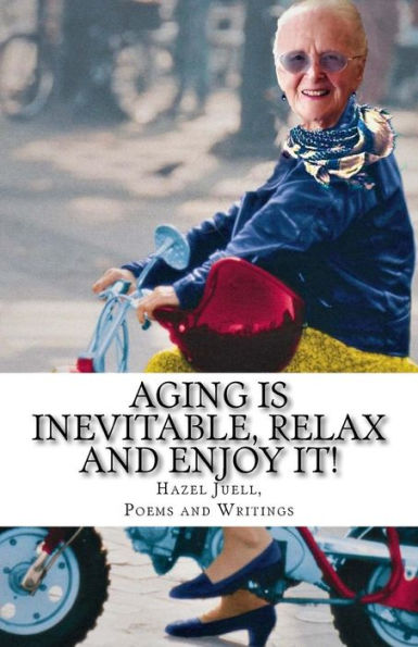 Aging Is Inevitable, Relax and Enjoy It!