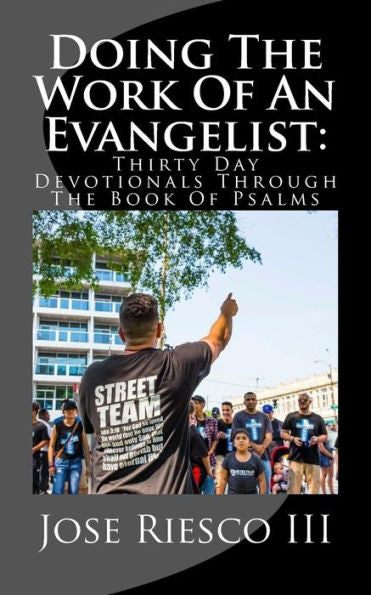Doing The Work Of An Evangelist: Thirty Day Devotionals Through The Book of Psalms