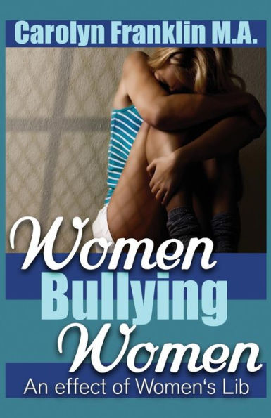 Women Bullying Women : A Effect Of Women's Lib