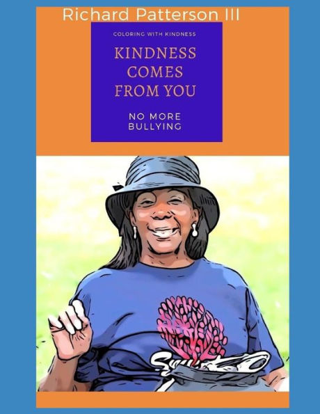 Kindness Comes From You: (Coloring with Kindness)