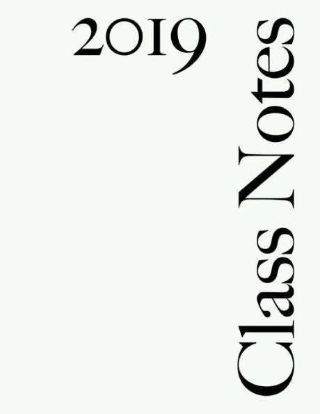 Class Notes 2019: White Cover, College Rule, 216 pages