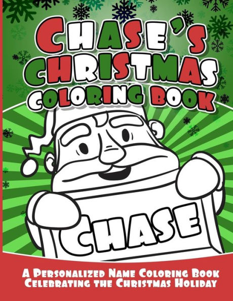 Chase's Christmas Coloring Book: A Personalized Name Coloring Book Celebrating the Christmas Holiday