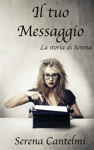 Il tuo Messaggio: la storia di Serena (Italian Edition)