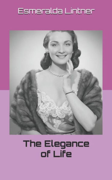 The Elegance Of Life