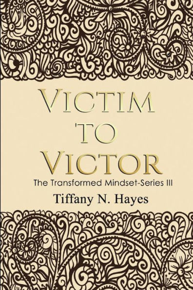 Victim To Victor : Transformed Mindset