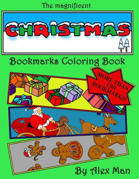 The Magnificent Christmas Bookmarks Coloring Book : More Than 190 Christmas Bookmarks To Color, Relax Your Mind And Have Fun