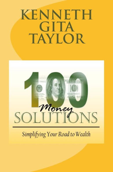 100 Money Solutions: Simplifying Your Road to Wealth