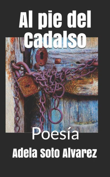 Al pie del Cadalso: Poesia (Spanish Edition)