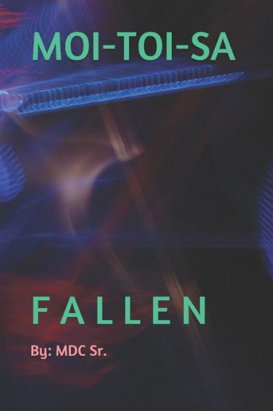 Moi-Toi-Sa : Fallen