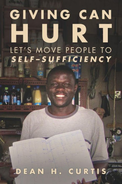 Giving Can Hurt: Let's Move People to Self-Sufficiency