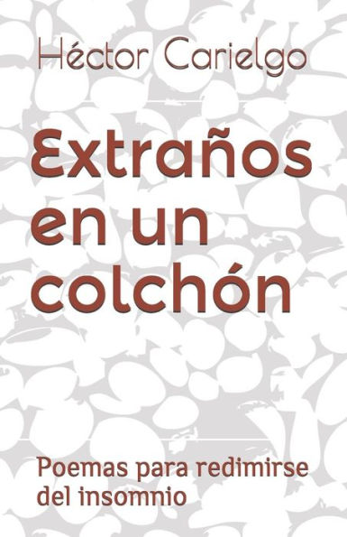Extra?os en un colch?n: Poemas para redimirse del insomnio (Spanish Edition)