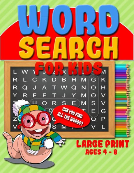 Word Search For Kids : 50 Easy Jumbo Word Search Puzzle Book And Large Print Word Find Puzzles For Kids (Ages 4 - 8)