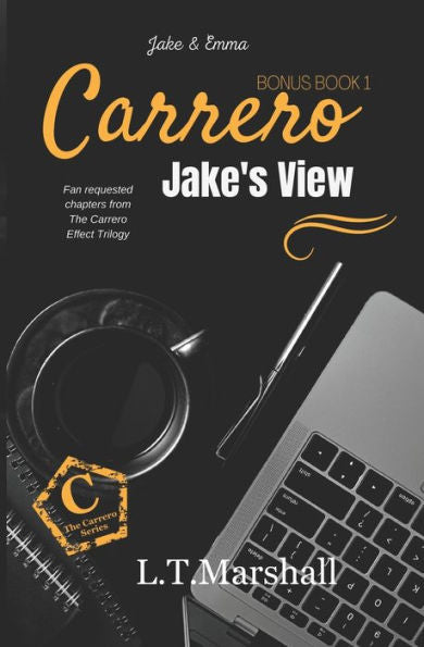 Jake's view: Fan requested chapters in Jake's POV (The Carrero Series)