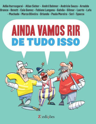 Ainda Vamos Rir de Tudo Isso: Edi��o Preto e Branco (Portuguese Edition)