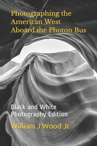 Photographing The American West Aboard The Photon Bus : Black And White Photography Edition