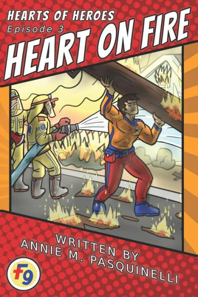 Hearts of Heroes: Heart On Fire: A Fearless Nine Story
