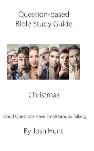 Question-Based Bible Study Guide -- Christmas : Good Questions Have Groups Talking
