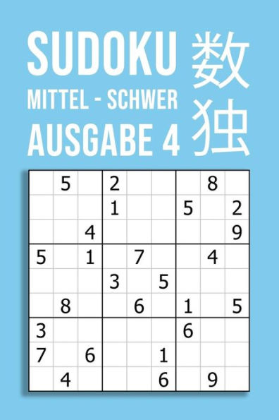 Sudoku Mittel - Schwer - Ausgabe 4 : 220 Rätsel Auf 110 Seiten In Reisegröße Ca. Din A5 - Für Kenner Und Könner
