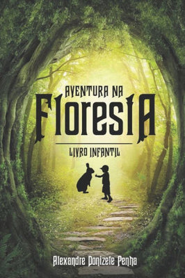 Aventura na Floresta: Livro Infantil (Portuguese Edition)
