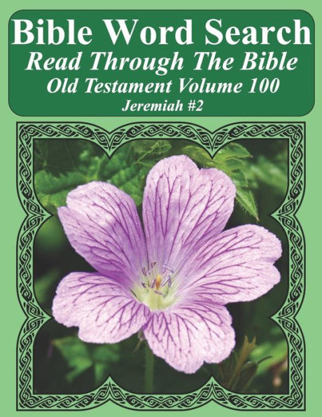 Bible Word Search Read Through The Bible Old Testament Volume 100: Jeremiah #2 Extra Large Print (Bible Word Search Puzzles Jumbo Print Flower Lover's Edition Old Testament)