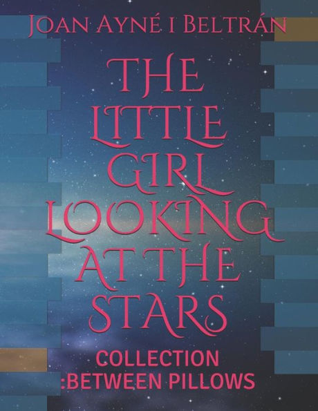 The Little Girl Looking At The Stars : Collection: Between Pillows