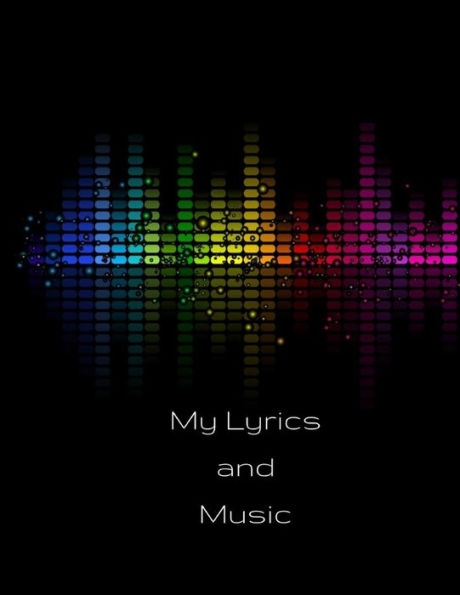 My Lyrics And Music - 9781730799587