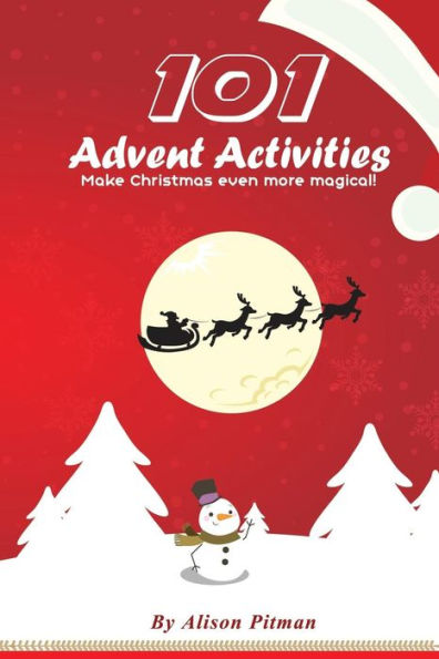 101 Advent Activities: Make Christmas Even More Magical
