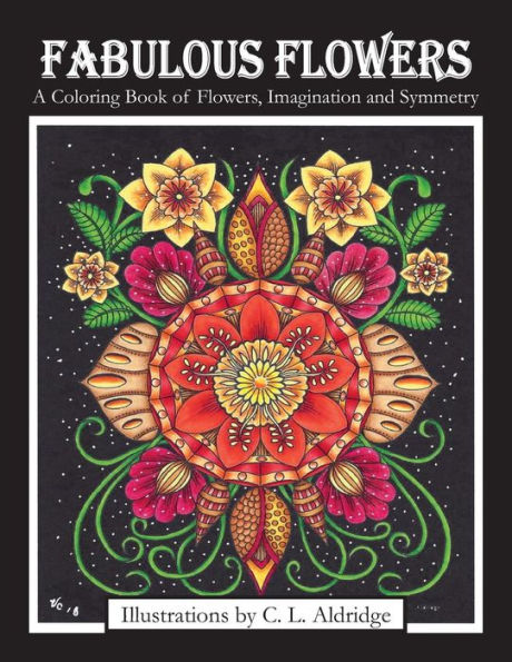 Fabulous Flowers: A Coloring Book of Flowers, Imagination and Symmetry