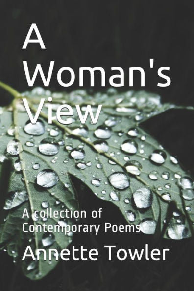 A Woman's View: A collection of Contemporary Poems