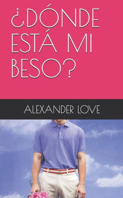 �D�NDE EST� MI BESO? (Spanish Edition)
