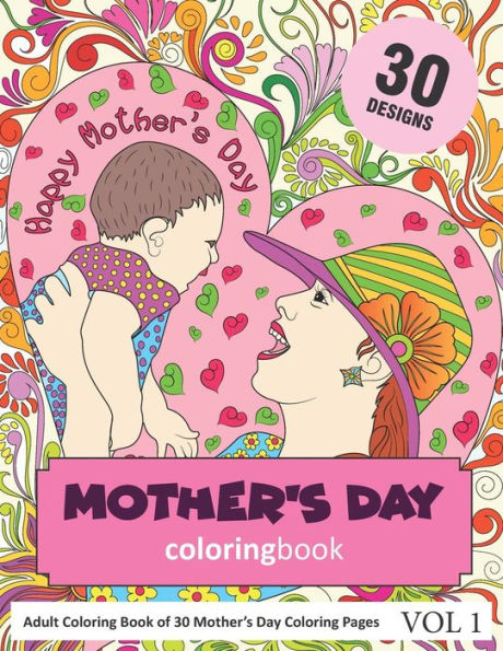 Mother's Day Coloring Book : 30 Coloring Pages Of Mother's Day Designs In Coloring Book For Adults