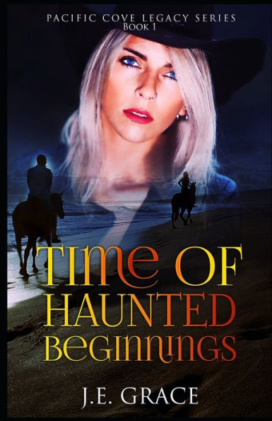 Time Of Haunted Beginnings : Pacific Cove Legacy