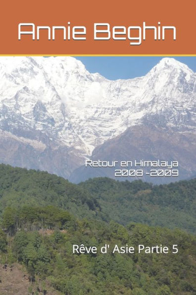 Retour En Himalaya 2008 -2009 : Rêve D' Asie