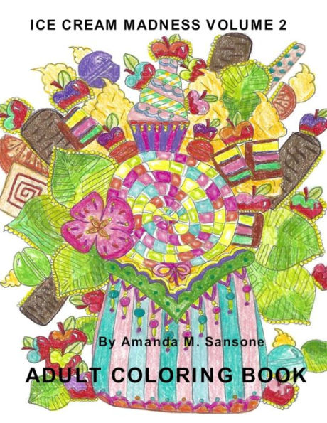 ICE CREAM MADNESS VOLUME 2: ADULT COLORING BOOK