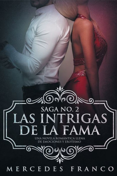Las Intrigas De La Fama: Una novela romántica llena de emociones y erotismo (Saga) (Spanish Edition) - 9781730961137
