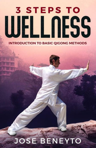 3 Steps to Wellness: Introduction to basic qigong methods