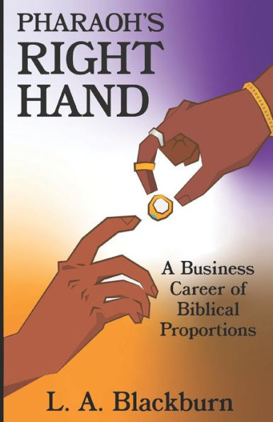 Pharaoh's Right Hand : A Business Career Of Biblical Proportions