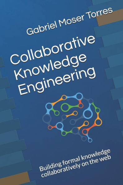 Collaborative Knowledge Engineering: Building formal knowledge collaboratively on the web