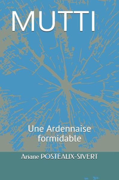 Mutti: Une Ardennaise Formidable