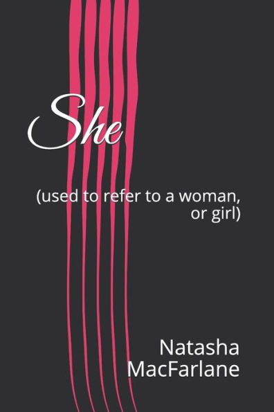 She : (Used To Refer To A Woman, Or Girl)