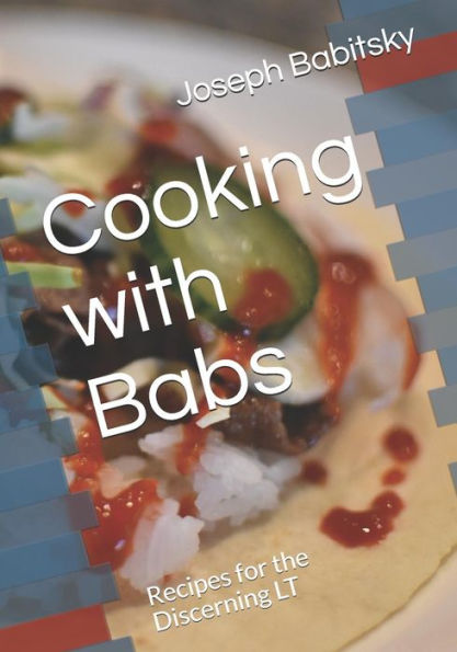 Cooking with Babs: Recipes for the Discerning LT