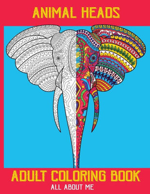 Animal Heads � Adult Coloring Book