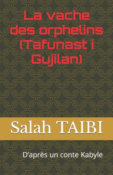 La vache des orphelins (Tafunast i Gujilan): D’après un conte Kabyle (French Edition)
